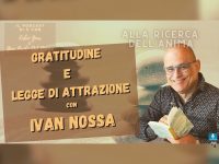 “Gratitudine e Legge di Attrazione” Alla ricerca dell’anima intervista Ivan Nossa
